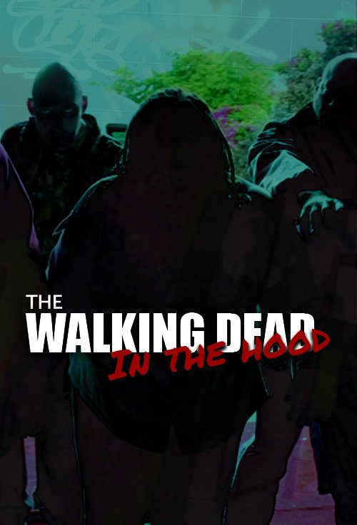  فیلم سینمایی The Walking Dead in the Hood به کارگردانی Tiffany Tynes