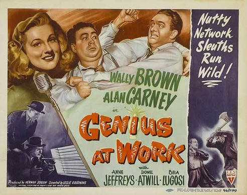  فیلم سینمایی Genius at Work با حضور Bela Lugosi، Lionel Atwill، والی براون، Anne Jeffreys و Alan Carney