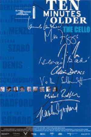  فیلم سینمایی Ten Minutes Older: The Cello به کارگردانی Bernardo Bertolucci و Claire Denis