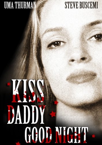  فیلم سینمایی Kiss Daddy Goodnight به کارگردانی 