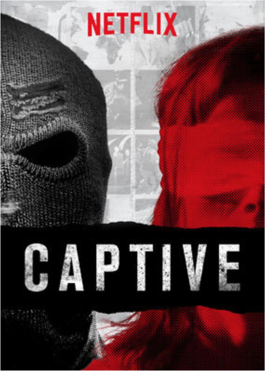  سریال تلویزیونی Captive به کارگردانی Ursula Macfarlane و David Sington و David Belton و Sam Blair و Nick Green و Zara Hayes و Nadav Schirman و Jesse Vile