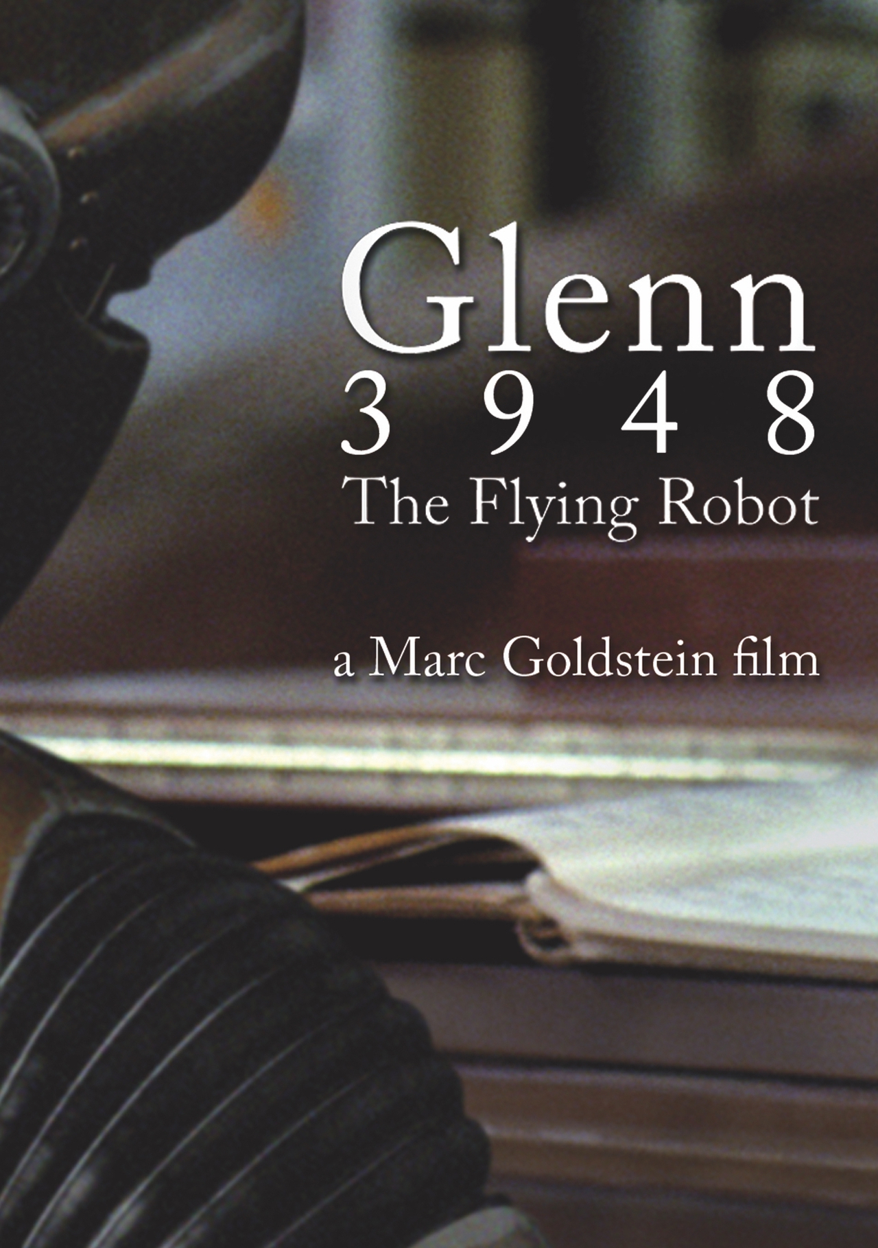  فیلم سینمایی Glenn, the Flying Robot به کارگردانی Marc Goldstein