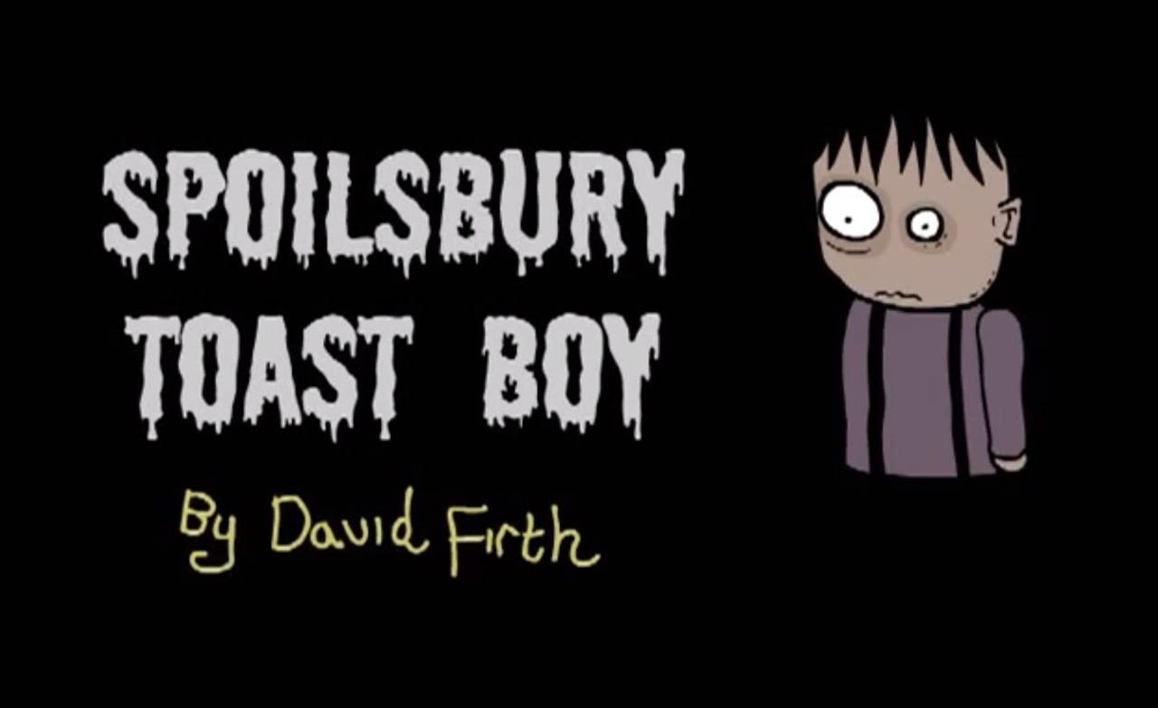  سریال تلویزیونی Spoilsbury Toast Boy به کارگردانی David Firth