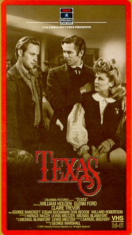  فیلم سینمایی Texas با حضور Claire Trevor، Glenn Ford و ویلیام هولدن