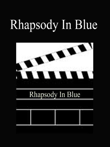  فیلم سینمایی Rhapsody in Blue به کارگردانی Irving Rapper