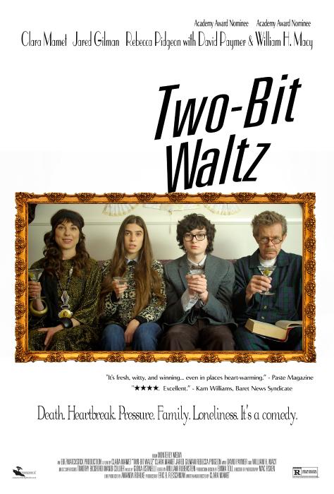  فیلم سینمایی Two-Bit Waltz با حضور ویلیام اچ میسی، Rebecca Pidgeon، Clara Mamet و Jared Gilman