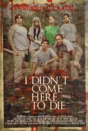  فیلم سینمایی I Didn't Come Here to Die به کارگردانی Bradley Scott Sullivan