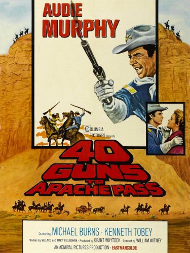  فیلم سینمایی 40 Guns to Apache Pass به کارگردانی William Witney