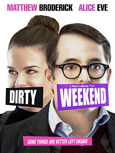  فیلم سینمایی Dirty Weekend به کارگردانی Neil LaBute