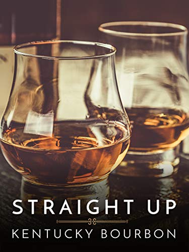  فیلم سینمایی Straight Up: Kentucky Bourbon به کارگردانی Eric Byford