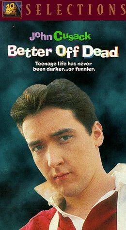  فیلم سینمایی Better Off Dead... به کارگردانی Savage Steve Holland