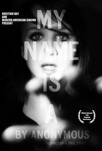  فیلم سینمایی My Name Is 'A' by Anonymous به کارگردانی Shane Ryan