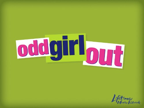  فیلم سینمایی Odd Girl Out به کارگردانی Tom McLoughlin