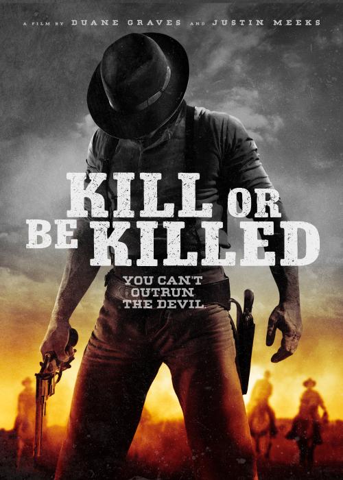 فیلم سینمایی Kill or Be Killed به کارگردانی Justin Meeks و Duane Graves