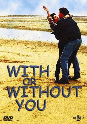  فیلم سینمایی With or Without You به کارگردانی Michael Winterbottom