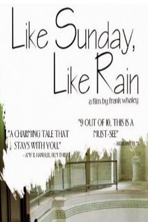  فیلم سینمایی Like Sunday, Like Rain به کارگردانی فرانک ویلی
