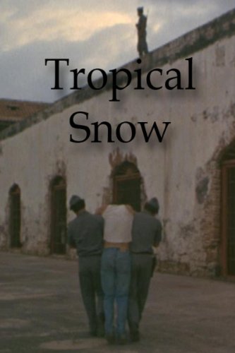  فیلم سینمایی Tropical Snow به کارگردانی Ciro Durán