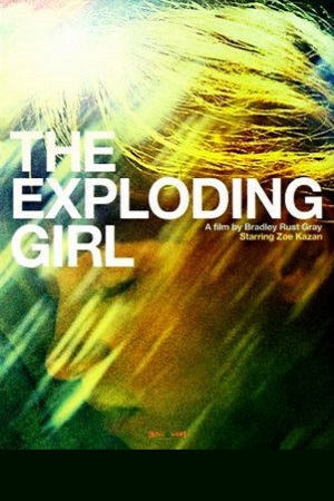  فیلم سینمایی The Exploding Girl به کارگردانی Bradley Rust Gray