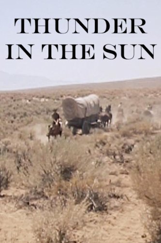  فیلم سینمایی Thunder in the Sun به کارگردانی Russell Rouse