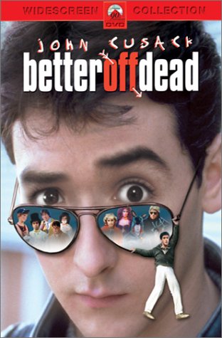  فیلم سینمایی Better Off Dead... به کارگردانی Savage Steve Holland