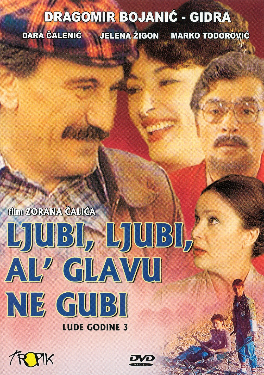  فیلم سینمایی Ljubi, ljubi, al' glavu ne gubi به کارگردانی Zoran Calic