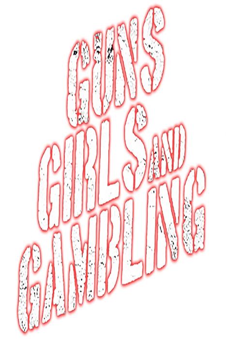  فیلم سینمایی Guns, Girls and Gambling به کارگردانی Michael Winnick
