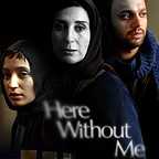 پوستر فیلم سینمایی اینجا بدون من به کارگردانی بهرام توکلی