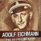  فیلم سینمایی Adolph Eichmann: The Secret Memoirs به کارگردانی Nissim Mossek و Alan Rosenthal