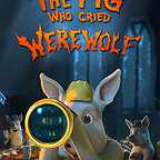  فیلم سینمایی The Pig Who Cried Werewolf با حضور Cody Cameron و Sean Bishop