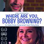  فیلم سینمایی Where Are You, Bobby Browning? به کارگردانی Marc A. Hutchins