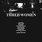  فیلم سینمایی Three Women با حضور Sara Paxton، Abigail Spencer، پ جی برن، Adam Shapiro، Alex Beh، Anna Camp، Dana DeLorenzo و Roxanna Dunlop