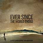  فیلم سینمایی Ever Since the World Ended به کارگردانی Calum Grant و Joshua Atesh Litle