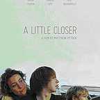  فیلم سینمایی A Little Closer به کارگردانی Matthew Petock