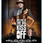  فیلم سینمایی Mike Case in: The Big Kiss Off به کارگردانی Justin Baird
