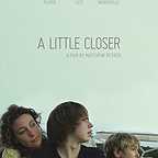  فیلم سینمایی A Little Closer به کارگردانی Matthew Petock