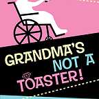  فیلم سینمایی Grandma's Not a Toaster به کارگردانی Andrew Napier