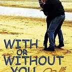  فیلم سینمایی With or Without You به کارگردانی Michael Winterbottom