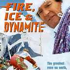  فیلم سینمایی Fire, Ice & Dynamite به کارگردانی Willy Bogner