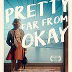  فیلم سینمایی Pretty Far from Okay به کارگردانی Helena Hufnagel