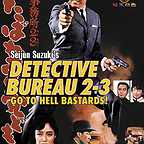  فیلم سینمایی Detective Bureau 2-3: Go to Hell Bastards! به کارگردانی Seijun Suzuki