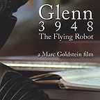  فیلم سینمایی Glenn, the Flying Robot به کارگردانی Marc Goldstein