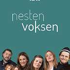  سریال تلویزیونی Nesten voksen با حضور Nils Jørgen Kaalstad، Jenny Skavlan، Hans Olav Brenner، Kjersti Tveterås، Mattis Herman Nyquist و Renate Reinsve