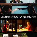  فیلم سینمایی American Violence به کارگردانی Timothy Woodward Jr.