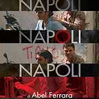  فیلم سینمایی Napoli, Napoli, Napoli به کارگردانی Abel Ferrara