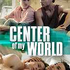  فیلم سینمایی Center of My World به کارگردانی Jakob M. Erwa
