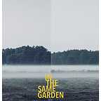  فیلم سینمایی In the Same Garden به کارگردانی Rolf de Heer و Sergey Bodrov و Alexandre Rockwell و Ali Asgari و Chema García Ibarra و Andrej Landin و Gurvinder Singh و Adrian Sitaru و Roger Deutsch و Gábor Holtai