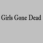  فیلم سینمایی Girls Gone Dead به کارگردانی Michael Hoffman Jr. و Aaron T. Wells