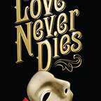  فیلم سینمایی Love Never Dies به کارگردانی Brett Sullivan و Simon Phillips