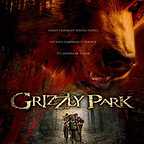  فیلم سینمایی Grizzly Park به کارگردانی Tom Skull