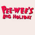  فیلم سینمایی Pee-wee's Big Holiday به کارگردانی John Lee